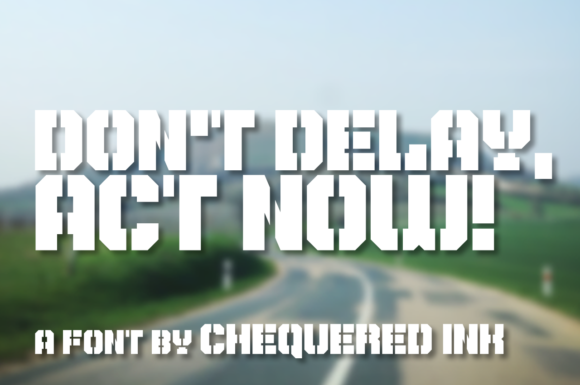 Don’t Delay, Act Now Font for Creative Makers