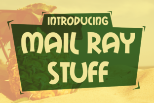 Mail Ray Stuff: A Font That Speaks to Your Campaign